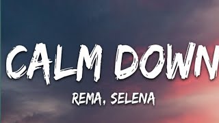 Calm Down  Rema Lyrics [upl. by Chambers]