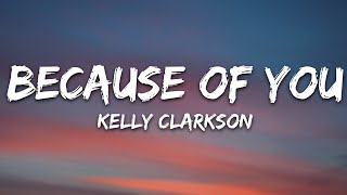 Kelly Clarkson  Because Of You Lyrics [upl. by Naitirb]