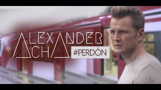 Alexander Acha  Perdón Video Oficial [upl. by Ahsikyw456]