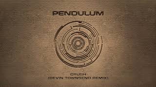 Pendulum  Crush Devin Townsend Remix [upl. by Anyek]