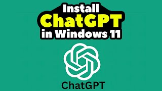 How to Install ChatGPT on Windows 10 and Windows 11 [upl. by Beffrey939]