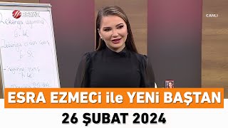 Esra Ezmeci ile Yeni Baştan 26 Şubat 2024 [upl. by Crellen556]