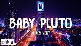 Lil Uzi Vert  Baby Pluto Lyrics [upl. by Atyekram45]