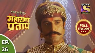 Bharat Ka Veer Putra  Maharana Pratap  भारत का वीर पुत्र  महाराणा प्रताप  Ep 26  Full Episode [upl. by Necila]