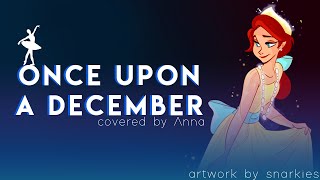 Once Upon A December Anastasia 【covered by Anna】 2019 [upl. by Ynnaf]