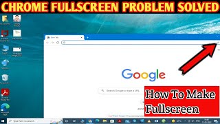 What To Do If Your Chrome Browser Is Not Appearing Full Screen On Your Laptop  2022  4k [upl. by Nyleimaj]