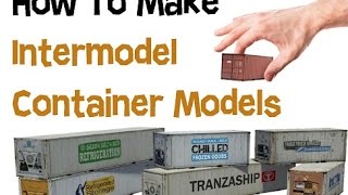 How To Make Scale Model Intermodal Containers For Train Layouts 🎯 [upl. by Bywaters]