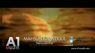 Mahsun Kırmızıgül  Nemrudun Kızı [upl. by Clint269]