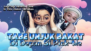 TABE UNJUK quotBAKATquot DI DEPAN SI PICK ME Pertemuan Kedua Dengan Tabe Si Pimi Makin Tertekan 😂 [upl. by Lamoree]