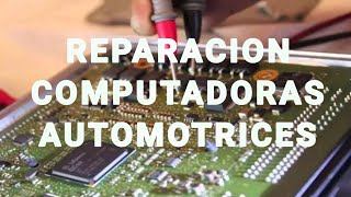 REPARACION DE COMPUTADORAS AUTOMOTRICES [upl. by Fee]