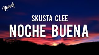 Skusta Clee  Noche Buena Lyrics [upl. by Nonez849]