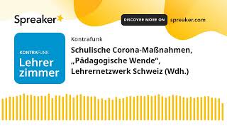 Schulische CoronaMaßnahmen „Pädagogische Wende“ Lehrernetzwerk Schweiz Wdh [upl. by Bouldon]