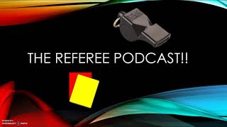 How To Get Promoted As A Football Referee  The Referee Podcast 2 [upl. by Ardath]