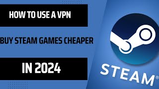 🌐 How to Use a VPN to Buy Steam Games Cheaper in 2024  Game on a Budget with These Pro Tips 🚀🎮 [upl. by Snoddy146]