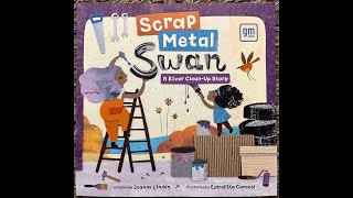 Scrap Metal Swan A River Clean  Up Story Read Aloud  Read Along Story [upl. by Belac]