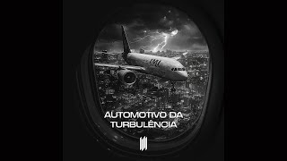 AUTOMOTIVO DA TURBULENCIA FUNK [upl. by Anaimad]