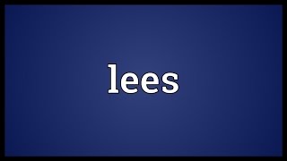 Lees Meaning [upl. by Winser]