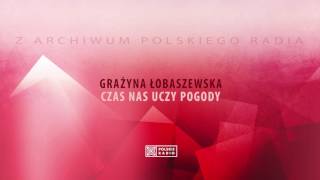 Grażyna Łobaszewska  Czas nas uczy pogody [upl. by Reiche]