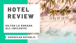 Hilton La Romana Dominican Republic Luxury AllInclusive Room Tour And Hotel Review [upl. by Mota]