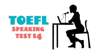 TOEFL SPEAKING PRACTICE TEST 14  NEW 2024 [upl. by Allemac930]