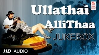 Ullathai Allitha Tamil Movie Songs  Ullathai Allitha Jukebox  Tamil Super Hit Songs [upl. by Novick]