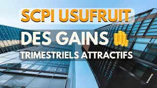 SCPI Usufruit  Des gains trimestriels attractifs [upl. by Aicnorev]