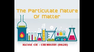 THE PARTICULATE NATURE OF MATTER IGCSE CIE CHEMISTRY 0620 [upl. by Atiuqcaj]