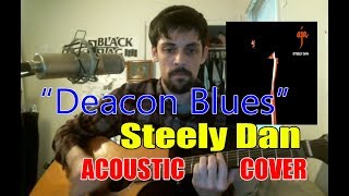 quotDeacon Bluesquot  Steely Dan ACOUSTIC 70S ROCK COVER [upl. by Ttimme111]