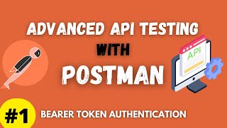 Advanced Testing with Postman  Bearer Token Authentication via scripting [upl. by Taran]