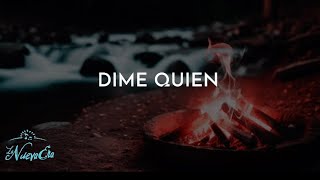 Dime quien  La Nueva Era [upl. by Arrak]