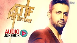 Atif Hit Story  Audio Jukebox  Best Atif Aslam Songs Non Stop [upl. by Oicul709]