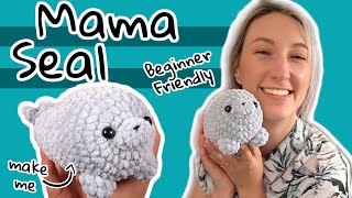 EASY AND BEGINNER FRIENDLY Mama Seal Crochet Tutorial [upl. by Greyso]