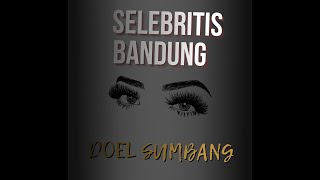 SELEBRITIS BANDUNG  DOEL SUMBANG OFFICIAL AUDIO [upl. by Hallam]