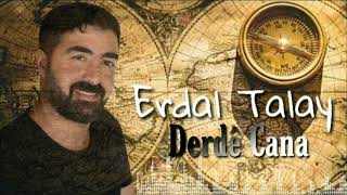 Erdal Talay  Derdê Cana [upl. by Bergman]