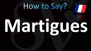 How to Pronounce Martigues Correctly French [upl. by Lou]