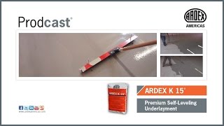 ARDEX K 15® Premium SelfLeveling Underlayment  Prodcast® [upl. by Yztim]