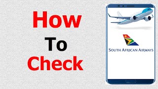 South African Airways online check in  how to check south african airways  South African Airways [upl. by Ahsiekan]