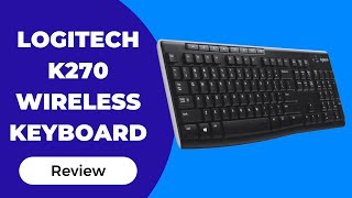 Logitech K270 Wireless Keyboard for Windows 24 GHz Wireless Review [upl. by Hofmann]