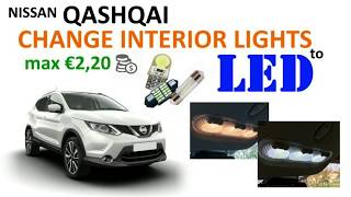 Qashqai How to change the interior lights to LED [upl. by Airdnek353]