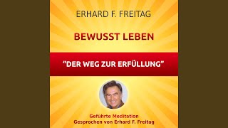 Bewusst leben  Der Weg zur Erfüllung Geführte Meditation [upl. by Vardon]