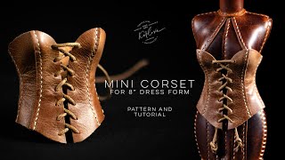 Tiny Leather Corset for 8quot Mini Dress Form Pattern and Tutorial [upl. by Hashum]