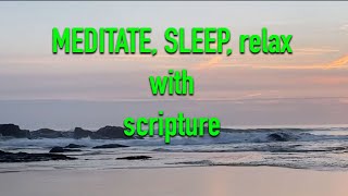 RELAX MEDITATE SLEEP to HEALING UPLIFTING scripture readings 3 [upl. by Fadas]