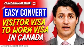 How to Convert Visitor Visa to Work Visa in Canada  Canada Immigration 2024 [upl. by Occir]