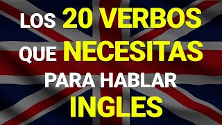 🚀🧠 Los 20 Verbos QUE NECESITAS Para DOMINAR EL INGLÉS ✅  Aprende Inglés Rápido Y Fácil 🔴 [upl. by Ylas]