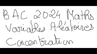 Corrigé de lexercice 3 Variables Aléatoires Concentration Maths BAC 2024 [upl. by Akinoj]