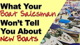 What your boat salesman wont tell you about your new boat for sale by a new boat dealer [upl. by Amorete]