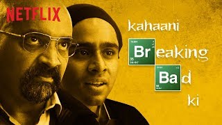 What If Breaking Bad Was An Indian TV Serial  Netflix India [upl. by Paehpos]