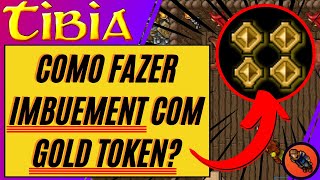 👑💰COMO FAZER IMBUEMENT COM GOLD TOKEN NO TIBIA💰👑 [upl. by Glen]