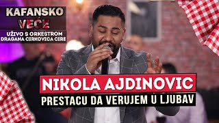 NIKOLA AJDINOVIC  PRESTACU DA VERUJEM U LJUBAV  UZIVO  2022 ORK DRAGANA CIRKOVIC CIRE  OTV [upl. by Rimma]