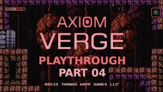 Axiom Verge Playthrough Part 4 [upl. by Skolnik952]